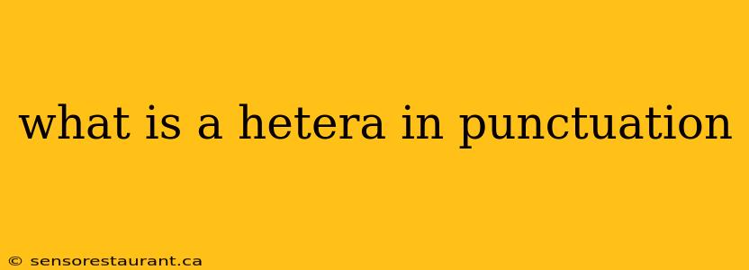 what is a hetera in punctuation