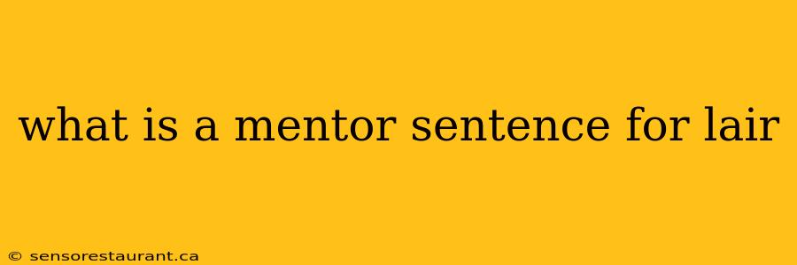 what is a mentor sentence for lair