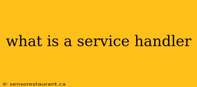 what is a service handler