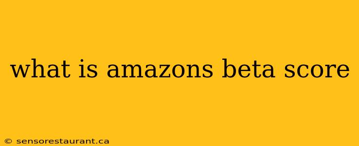 what is amazons beta score