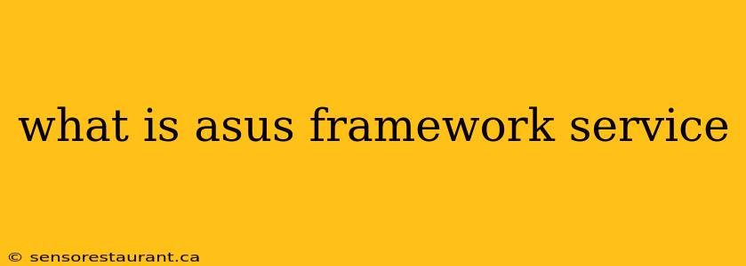 what is asus framework service