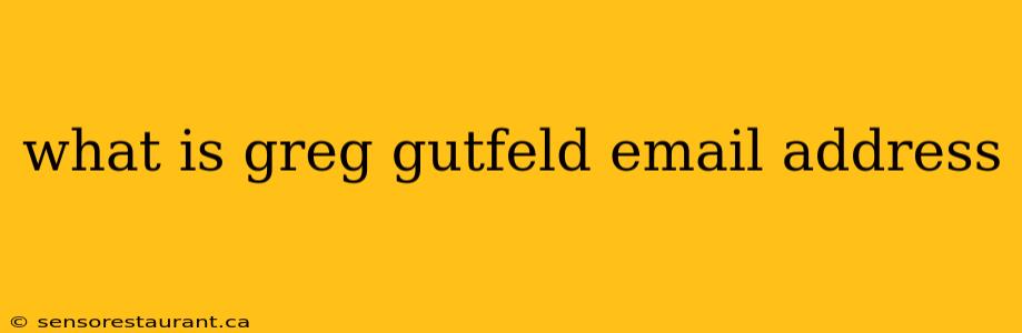 what is greg gutfeld email address