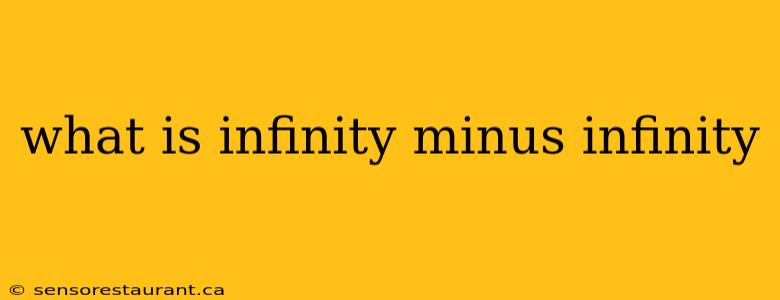 what is infinity minus infinity