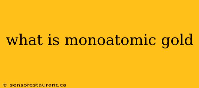 what is monoatomic gold