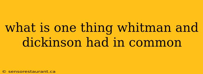 what is one thing whitman and dickinson had in common