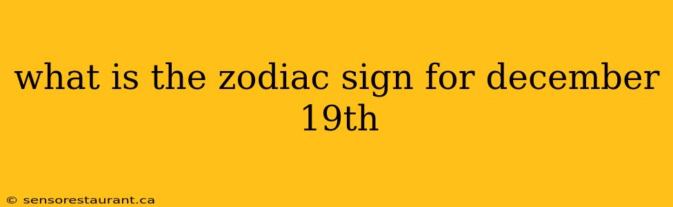 what is the zodiac sign for december 19th