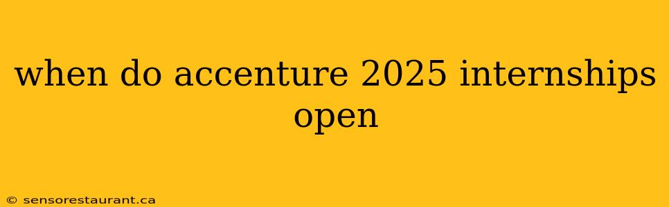 when do accenture 2025 internships open