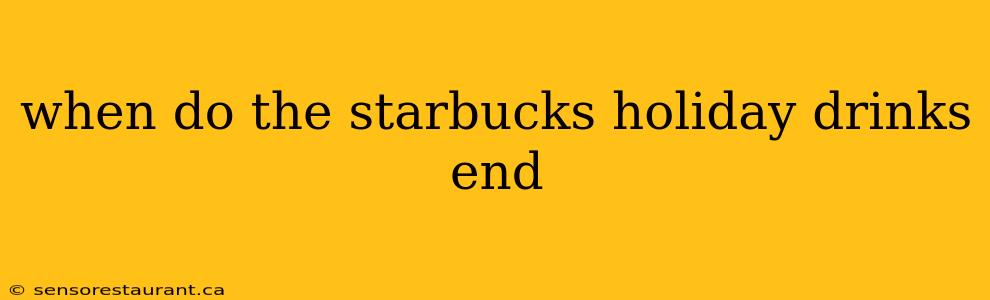 when do the starbucks holiday drinks end