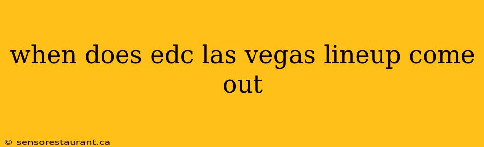 when does edc las vegas lineup come out