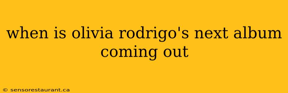 when is olivia rodrigo's next album coming out