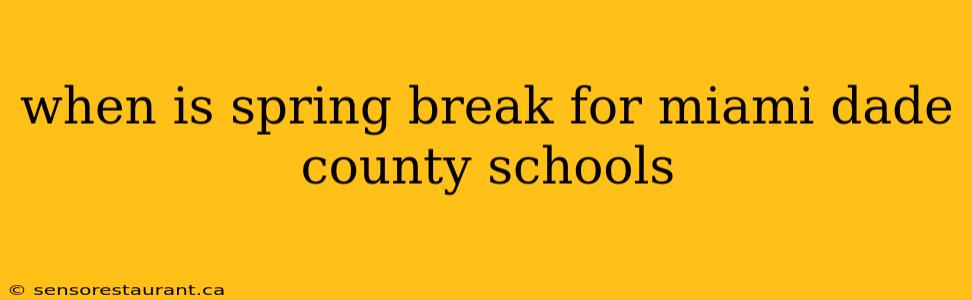 when is spring break for miami dade county schools