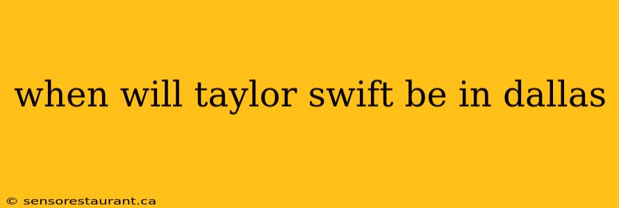 when will taylor swift be in dallas