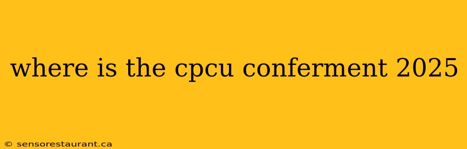 where is the cpcu conferment 2025