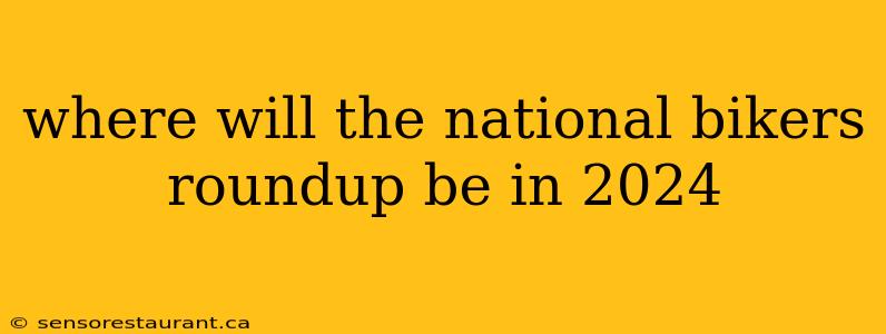 where will the national bikers roundup be in 2024