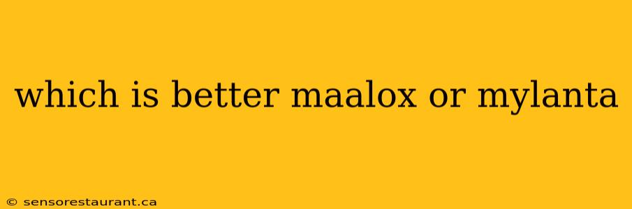 which is better maalox or mylanta