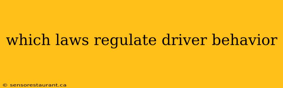 which laws regulate driver behavior