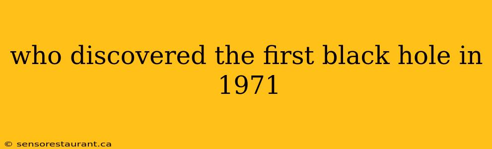 who discovered the first black hole in 1971