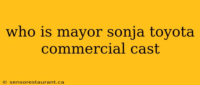 who is mayor sonja toyota commercial cast