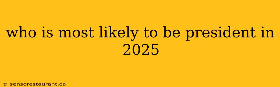 who is most likely to be president in 2025