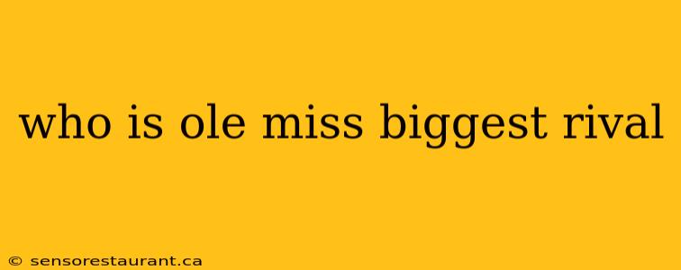 who is ole miss biggest rival