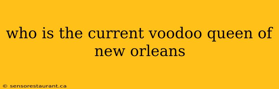 who is the current voodoo queen of new orleans