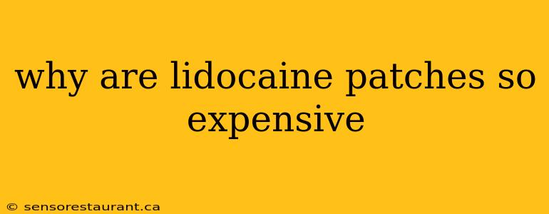 why are lidocaine patches so expensive