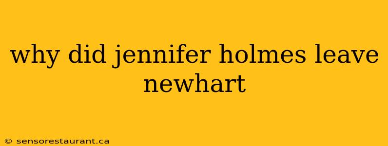 why did jennifer holmes leave newhart