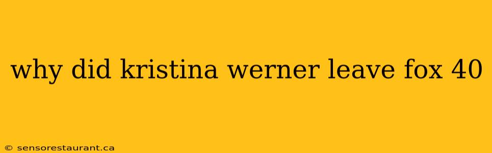 why did kristina werner leave fox 40