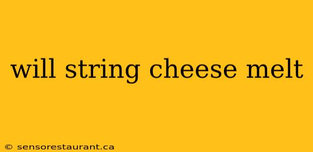 will string cheese melt