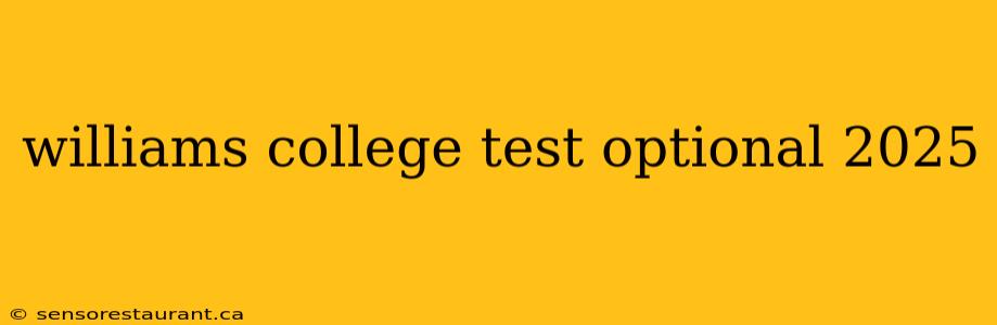 williams college test optional 2025