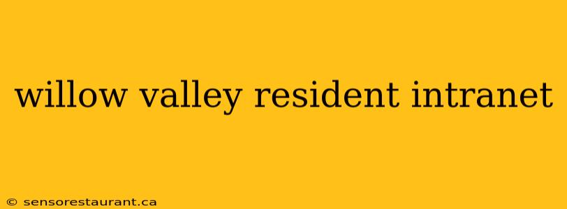 willow valley resident intranet