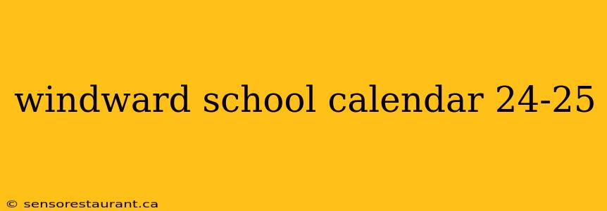 windward school calendar 24-25