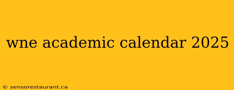 wne academic calendar 2025