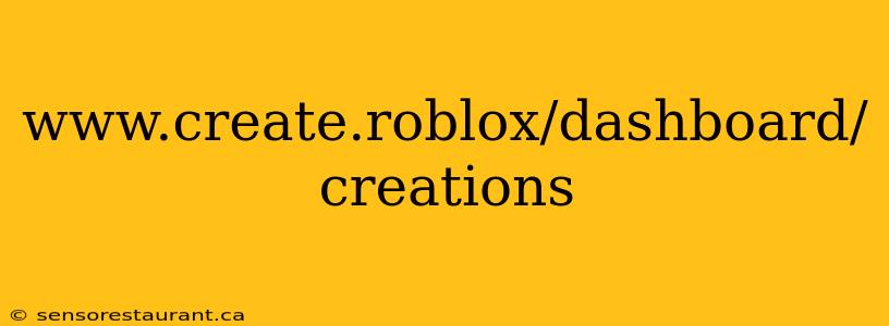 www.create.roblox/dashboard/creations