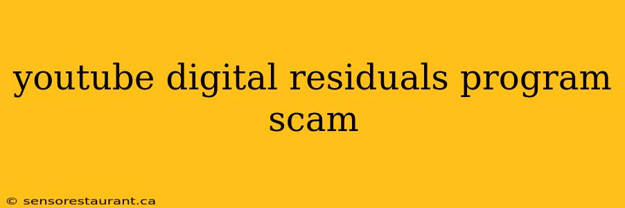 youtube digital residuals program scam