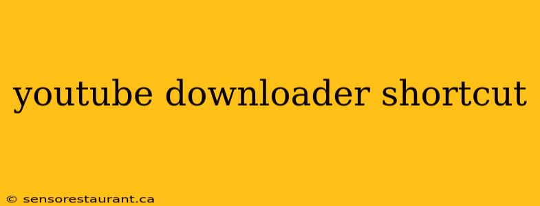 youtube downloader shortcut