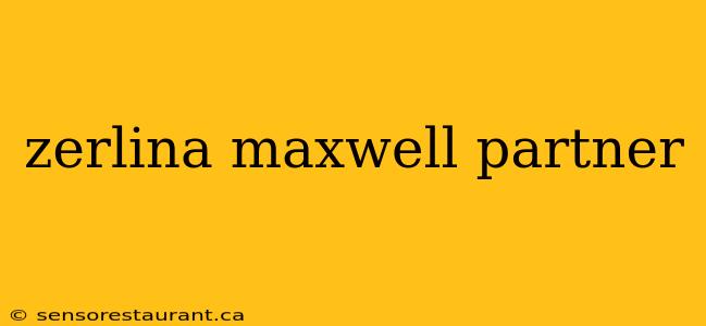 zerlina maxwell partner