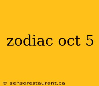 zodiac oct 5